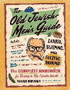 Vorderes Coverbild The Old Jewish Men's Guide to Eating, Sleeping, and Futzing Around