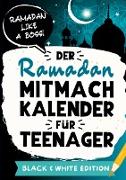 Der Ramadan Mitmachkalender für Teenager. Black & White Edition