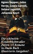 Vorderes Coverbild Die schönsten Kinderbücher aller Zeiten (15 Romane in einem Buch - Illustrierte Ausgaben)