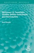 Dictionary of Twentieth-Century British Cartoonists and Caricaturists