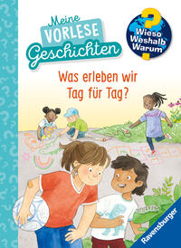 Vorderes Coverbild Wieso? Weshalb? Warum? Meine Vorlesegeschichten, Band 1 - Was erleben wir Tag für Tag?