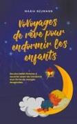 VoVoyages de rêve pour endormir les enfants Les plus belles histoires à raconter avant de s'endormir sous forme de voyages imaginaires