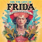 For the Love of Frida 2025 Wall Calendar