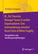 BI_PoC Diversity Manager*innen in weißen Organisationen: Eine Gratwanderung zwischen Racial Stress & White Fragility