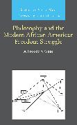 Philosophy and the Modern African American Freedom Struggle