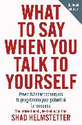 What to Say When You Talk to Yourself