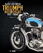 The Complete Book of Classic and Modern Triumph Motorcycles 3rd Edition