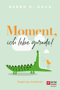 Vorderes Coverbild Moment, ich lebe gerade!