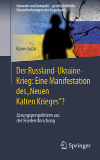 Vorderes Coverbild Der Russland-Ukraine-Krieg: Eine Manifestation des „Neuen Kalten Krieges“?