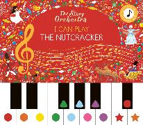 The Story Orchestra: I Can Play: The Nutcracker