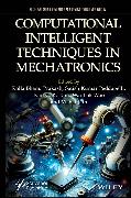 Computational Intelligent Techniques in Mechatronics