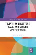 Television Directors, Race, and Gender