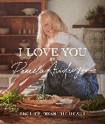 I Love You: Recipes from the heart