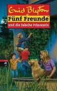 Fünf Freunde und die falsche Prinzessin