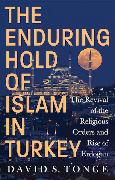 The Enduring Hold of Islam in Turkey