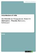 Vorderes Coverbild Die Wurzeln der Pädagogik im 18.und 19. Jahrhundert - Wurzeln, Methoden, Fallbeispiel