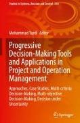 Progressive Decision-Making Tools and Applications in Project and Operation Management