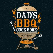 The Dad's BBQ Cookbook