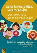 Laute hören, bilden, unterscheiden – Sprachförderung mit dem ganzen Körper