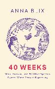 40 Weeks