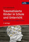 Traumatisierte Kinder in Schule und Unterricht