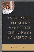 Anti-racist Pedagogy in the Early Childhood Classroom