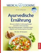 Medical Cooking: Ayurvedische Ernährung