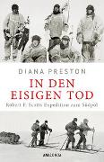 In den eisigen Tod. Robert F. Scotts Expedition zum Südpol