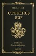 Cthulhus Ruf. Die besten Horrorgeschichten (u.a. mit »Cthulhus Ruf«, »Ding auf der Schwelle«, »Pickmans Modell«)