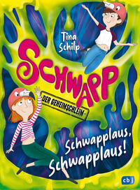 Vorderes Coverbild Schwapp, der Geheimschleim – Schwapplaus, Schwapplaus!