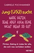 Jung (Ü50) sucht – Habe Falten, sehe aber auch deine nicht mehr so gut