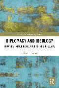 Diplomacy and Ideology