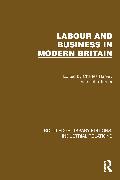 Labour and Business in Modern Britain