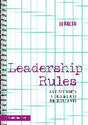 Leadership Rules: What Leaders Need to Know and Do to Run Great Schools