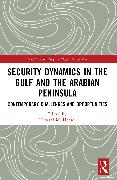 Security Dynamics in The Gulf and The Arabian Peninsula