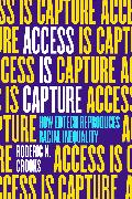 Access Is Capture