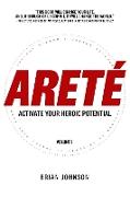 Arete: Activate Your Heroic Potential