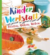 Kinder-Werkstatt Sticken, Nähen, Weben