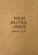 Mein Alltag, Jesus und ich