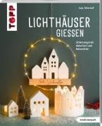 Lichthäuser gießen (kreativ.kompakt.)