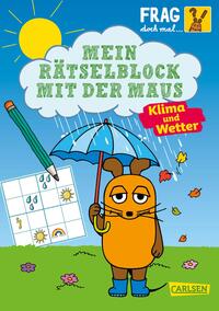 Vorderes Coverbild Frag doch mal ... die Maus: Mein Rätselblock mit der Maus - Klima und Wetter