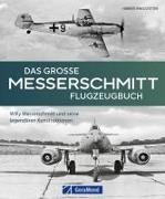 Das große Messerschmitt Flugzeugbuch