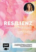 Resilienz – Seelenschokolade: Der Weg zu mentaler Stärke, Selbstbewusstsein und körperlichem Wohlbefinden