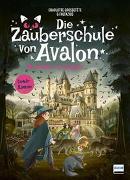 Die Zauberschule von Avalon – Avalon in Gefahr