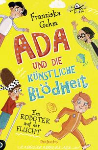 Vorderes Coverbild Ada und die Künstliche Blödheit – Ein Roboter auf der Flucht