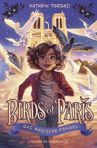 Vorderes Coverbild Birds of Paris – Das magische Pendel