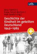 Geschichte der Kindheit im geteilten Deutschland 1949–1989