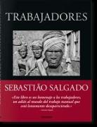 Sebastião Salgado. Trabajadores. Una arqueología de la era industrial