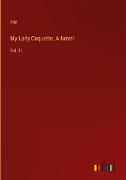 My Lady Coquette. A Novel