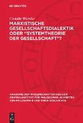 Marxistische Gesellschaftsdialektik oder „Systemtheorie der Gesellschaft“?